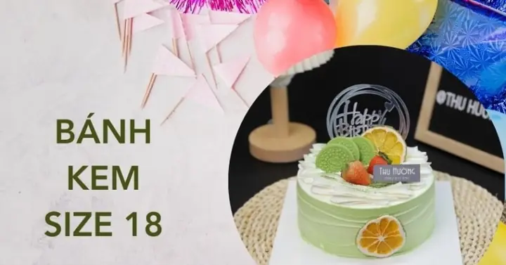 Top 5 Loại Bánh Sinh Nhật Size 18 Tốt Nhất Hiện Nay Top 5 Loại Bánh Sinh Nhật Size 18 Tốt Nhất Hiện Nay