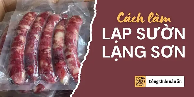 Cách Làm Lạp Sườn Lạng Sơn Chuẩn Vị: Từ A Đến Z