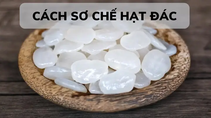 Hướng Dẫn Chi Tiết Cách Sơ Chế Hạt Đác Sạch Nhớt, Khử Mùi Hôi Nhanh Chóng