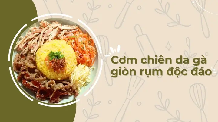 Đánh Giá Món Cơm Chiên Da Gà Giòn Rụm Tại Nhà
