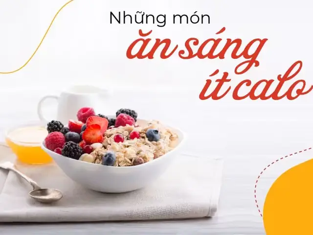 Đồ Ăn Sáng Ít Calo: Top 20+ Món Ngon Bổ Dưỡng Cho Sức Khỏe