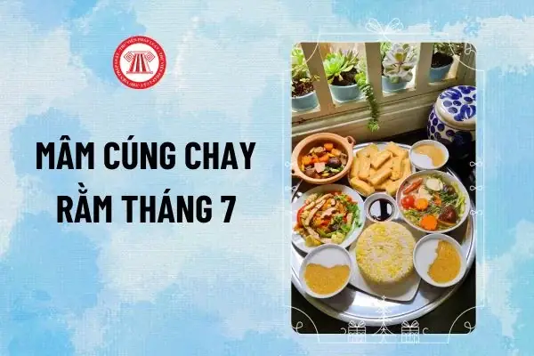 Hướng Dẫn Chi Tiết Mâm Cúng Chay Rằm Tháng 7 Đơn Giản, Đầy Đủ Hướng Dẫn Chi Tiết Mâm Cúng Chay Rằm Tháng 7 Đơn Giản, Đầy Đủ