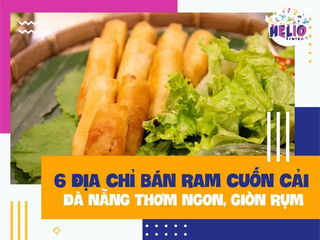 Top 6 Quán Ram Cuốn Cải Đà Nẵng Ngon, Giòn Rụm Đáng Thử Top 6 Quán Ram Cuốn Cải Đà Nẵng Ngon, Giòn Rụm Đáng Thử
