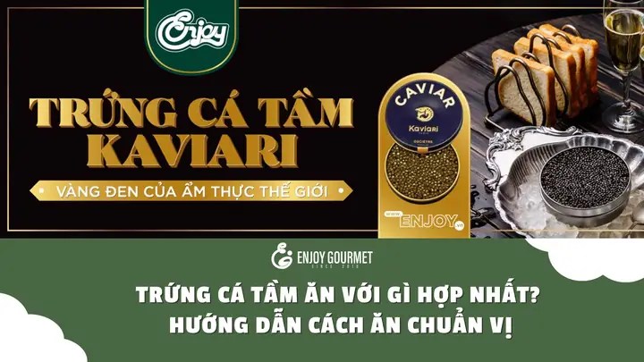 Cách Ăn Trứng Cá Tầm Đúng Cách: Món Ăn Kết Hợp Hoàn Hảo Cách Ăn Trứng Cá Tầm Đúng Cách: Món Ăn Kết Hợp Hoàn Hảo