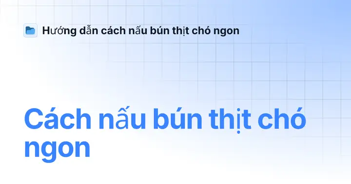 Cách Nấu Bún Thịt Chó Ngon Chuẩn Vị: Hướng Dẫn Chi Tiết Từ A Đến Z Cách Nấu Bún Thịt Chó Ngon Chuẩn Vị: Hướng Dẫn Chi Tiết Từ A Đến Z