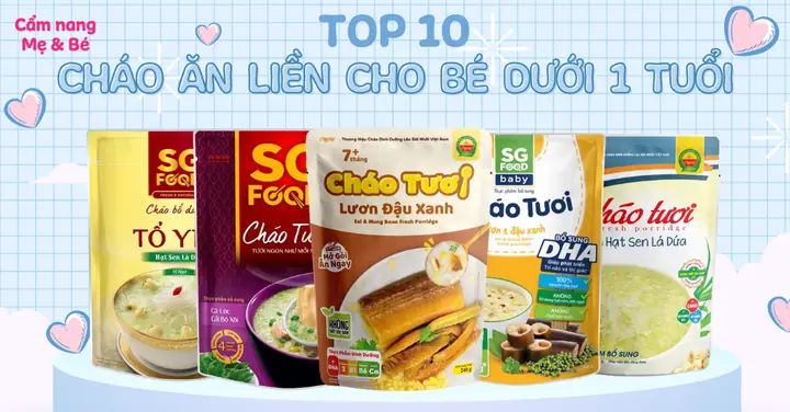 Cháo Ăn Liền Cho Bé: Đánh Giá Chi Tiết Top 10 Thương Hiệu Tốt Nhất Cháo Ăn Liền Cho Bé: Đánh Giá Chi Tiết Top 10 Thương Hiệu Tốt Nhất
