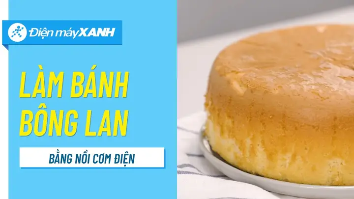Làm Bánh Bông Lan Nhật Bản Bằng Nồi Cơm Điện