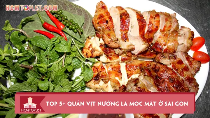 Vịt Nướng Lá Móc Mật Sài Gòn: Top Quán Ngon Chuẩn Vị Tây Bắc Vịt Nướng Lá Móc Mật Sài Gòn: Top Quán Ngon Chuẩn Vị Tây Bắc