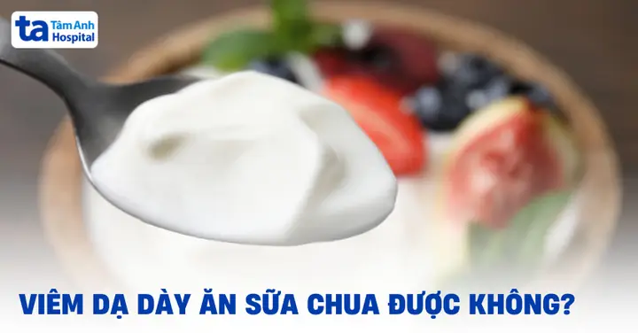 Bị Đau Dạ Dày Ăn Sữa Chua Được Không Bị Đau Dạ Dày Ăn Sữa Chua Được Không