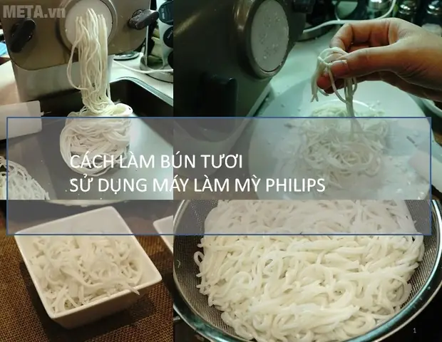 Cách Làm Bún Tươi Dai Ngon Tại Nhà Bằng Máy Philips Cách Làm Bún Tươi Dai Ngon Tại Nhà Bằng Máy Philips