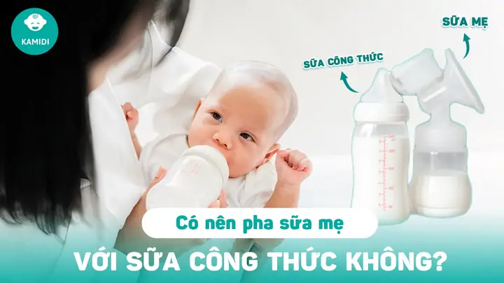 Có Nên Pha Sữa Mẹ Với Sữa Công Thức