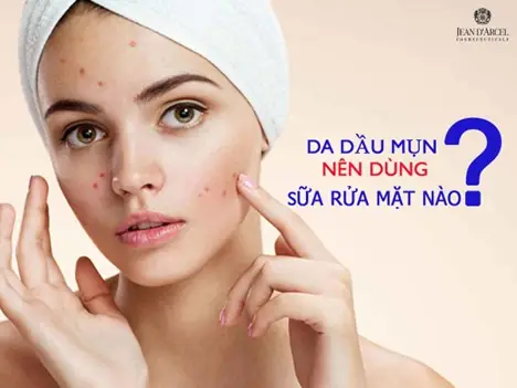 Da Dầu Dùng Sữa Rửa Mặt Nào Da Dầu Dùng Sữa Rửa Mặt Nào