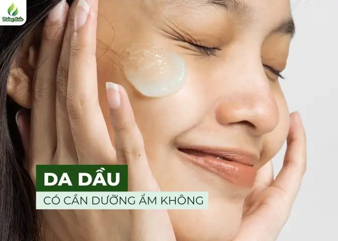 Da Dầu Nên Dưỡng Ẩm Không