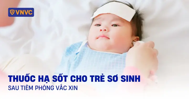 Hạ Sốt Cho Trẻ Sơ Sinh Khi Tiêm Phòng Hạ Sốt Cho Trẻ Sơ Sinh Khi Tiêm Phòng