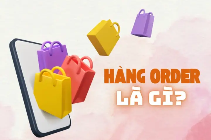 Hàng Order Là Gì