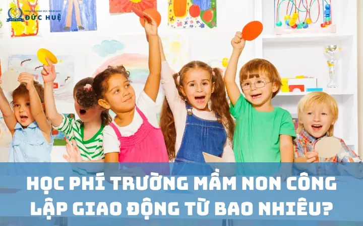 Học Phí Trường Mầm Non Công Lập Là Bao Nhiêu
