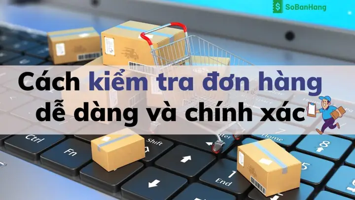 Kiểm Tra Đơn Hàng Kiểm Tra Đơn Hàng