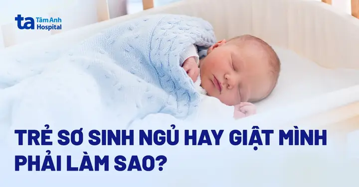 Làm Cách Nào Để Trẻ Sơ Sinh Hết Giật Mình