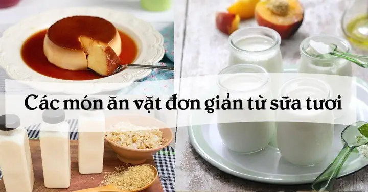 30+ Món Ngon Từ Sữa Tươi Có Đường Dễ Làm Tại Nhà Cho Bữa Phụ & Tráng Miệng 30+ Món Ngon Từ Sữa Tươi Có Đường Dễ Làm Tại Nhà Cho Bữa Phụ & Tráng Miệng