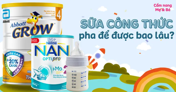 Sữa Công Thức Pha Rồi Để Ngoài Được Bao Lâu Sữa Công Thức Pha Rồi Để Ngoài Được Bao Lâu