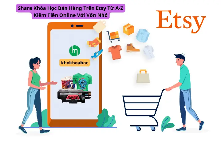 Hướng Dẫn Bán Hàng Trên Etsy Cho Người Mới: Quy Trình Từ A-z Để Kinh Doanh Hiệu Quả Hướng Dẫn Bán Hàng Trên Etsy Cho Người Mới: Quy Trình Từ A-z Để Kinh Doanh Hiệu Quả