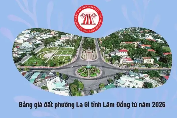 Bảng Giá Đất Thị Xã La Gi Mới Nhất 2026: Cập Nhật Chi Tiết Theo Khu Vực Bảng Giá Đất Thị Xã La Gi Mới Nhất 2026: Cập Nhật Chi Tiết Theo Khu Vực