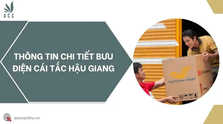 Thông Tin Chi Tiết Và Địa Chỉ Bưu Cục Cái Tắc, Hậu Giang Thông Tin Chi Tiết Và Địa Chỉ Bưu Cục Cái Tắc, Hậu Giang