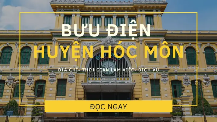 Tổng Hợp Địa Chỉ Và Thông Tin Bưu Cục Tại Huyện Hóc Môn Mới Nhất
