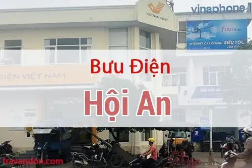 Tổng Hợp Danh Sách Và Thông Tin Liên Hệ Các Bưu Cục Tại Hội An, Quảng Nam Tổng Hợp Danh Sách Và Thông Tin Liên Hệ Các Bưu Cục Tại Hội An, Quảng Nam