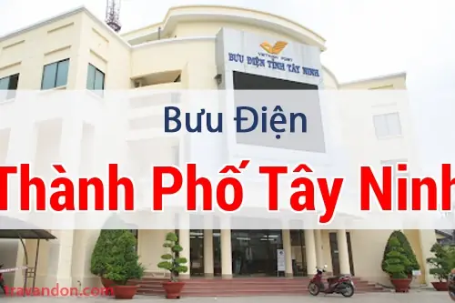 Danh Sách Các Bưu Cục Tại Tây Ninh: Địa Chỉ Và Thông Tin Liên Hệ Chi Tiết