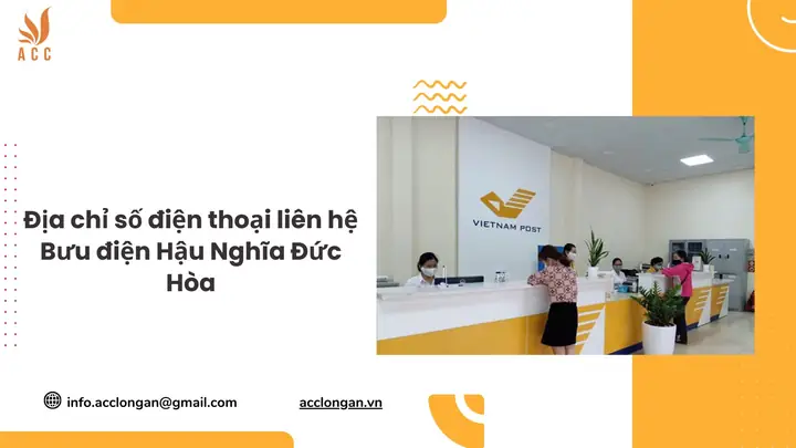Tổng Hợp Thông Tin, Địa Chỉ Và Số Điện Thoại Bưu Điện Huyện Đức Hòa, Long An