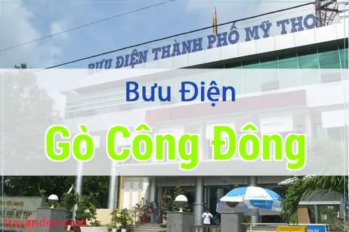 Danh Sách Bưu Cục, Địa Chỉ Và Mã Bưu Điện Tại Huyện Gò Công Đông Mới Nhất Danh Sách Bưu Cục, Địa Chỉ Và Mã Bưu Điện Tại Huyện Gò Công Đông Mới Nhất