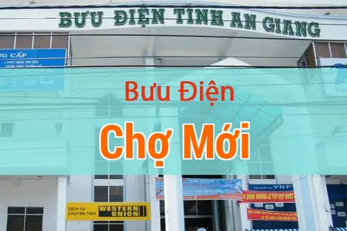 Thông Tin Địa Chỉ Và Hướng Dẫn Liên Hệ Bưu Điện Huyện Chợ Mới, An Giang Thông Tin Địa Chỉ Và Hướng Dẫn Liên Hệ Bưu Điện Huyện Chợ Mới, An Giang