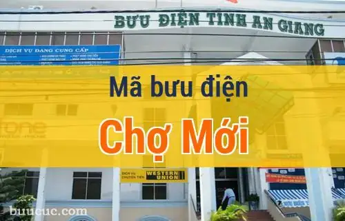 Thông Tin Địa Chỉ Và Hướng Dẫn Liên Hệ Bưu Điện Huyện Chợ Mới, An Giang Thông Tin Địa Chỉ Và Hướng Dẫn Liên Hệ Bưu Điện Huyện Chợ Mới, An Giang