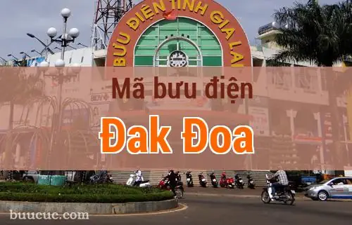 Thông Tin Liên Hệ Và Địa Chỉ Bưu Điện Huyện Đăk Đoa, Gia Lai Thông Tin Liên Hệ Và Địa Chỉ Bưu Điện Huyện Đăk Đoa, Gia Lai