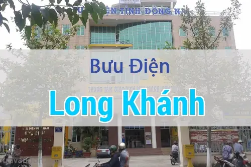 Bưu Điện Long Khánh: Địa Chỉ, Số Điện Thoại Và Thông Tin Liên Hệ Mới Nhất Bưu Điện Long Khánh: Địa Chỉ, Số Điện Thoại Và Thông Tin Liên Hệ Mới Nhất