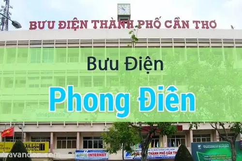 Danh Sách Bưu Cục Và Thông Tin Liên Hệ Bưu Điện Huyện Phong Điền Mới Nhất