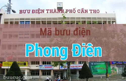 Danh Sách Bưu Cục Và Thông Tin Liên Hệ Bưu Điện Huyện Phong Điền Mới Nhất