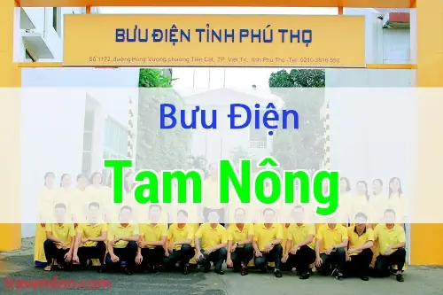 Thông Tin Địa Chỉ Và Mã Bưu Điện Bưu Điện Tam Nông (đồng Tháp & Phú Thọ) Thông Tin Địa Chỉ Và Mã Bưu Điện Bưu Điện Tam Nông (đồng Tháp & Phú Thọ)
