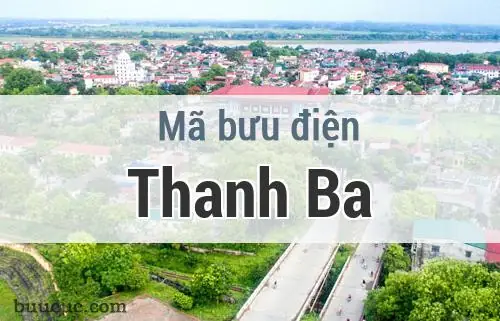 Tổng Hợp Thông Tin, Địa Chỉ Và Mã Bưu Điện Huyện Thanh Ba, Phú Thọ