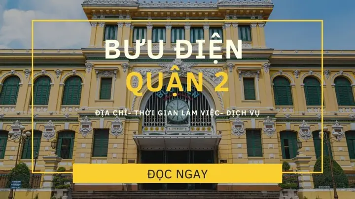 Danh Sách Các Bưu Điện Tại Phường Thảo Điền, Quận 2: Địa Chỉ, Giờ Làm Việc Và Thông Tin Chi Tiết Danh Sách Các Bưu Điện Tại Phường Thảo Điền, Quận 2: Địa Chỉ, Giờ Làm Việc Và Thông Tin Chi Tiết