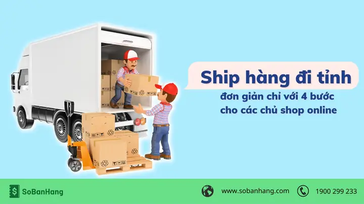 Hướng Dẫn Cách Ship Hàng Đi Tỉnh Nhanh Chóng, An Toàn Và Tiết Kiệm Hướng Dẫn Cách Ship Hàng Đi Tỉnh Nhanh Chóng, An Toàn Và Tiết Kiệm