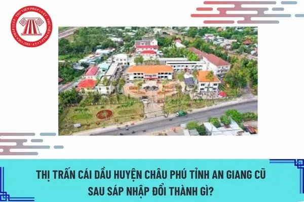 Thị Trấn Cái Dầu Thuộc Huyện Nào, Tỉnh Nào? Thông Tin Cập Nhật Mới Nhất Thị Trấn Cái Dầu Thuộc Huyện Nào, Tỉnh Nào? Thông Tin Cập Nhật Mới Nhất
