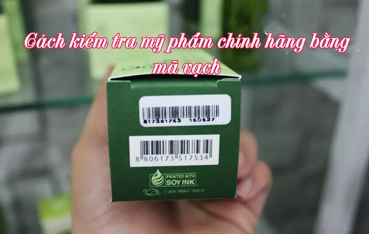 Cách Check Mã Vạch Mỹ Phẩm Chính Hãng Nhanh Chóng Và Chuẩn Xác Nhất