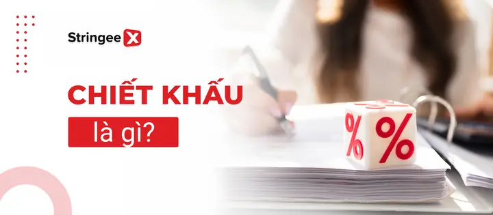 Chiết Khấu Là Gì? Ý Nghĩa Và Cách Tính Chiết Khấu Trong Kinh Doanh Hiệu Quả Chiết Khấu Là Gì? Ý Nghĩa Và Cách Tính Chiết Khấu Trong Kinh Doanh Hiệu Quả