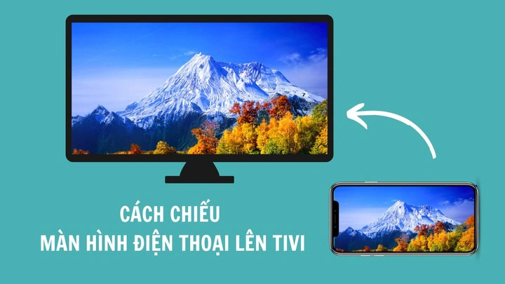 Hướng Dẫn Chi Tiết Cách Chiếu Hình Ảnh Điện Thoại Lên Tv Nhanh, Đơn Giản Và Hiệu Quả Cho Người Dùng Android & Ios Hướng Dẫn Chi Tiết Cách Chiếu Hình Ảnh Điện Thoại Lên Tv Nhanh, Đơn Giản Và Hiệu Quả Cho Người Dùng Android & Ios