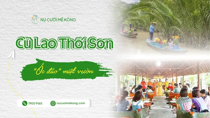 Khám Phá Cồn Thới Sơn: Hướng Dẫn Du Lịch Trọn Vẹn Tại “viên Ngọc” Sông Tiền Khám Phá Cồn Thới Sơn: Hướng Dẫn Du Lịch Trọn Vẹn Tại “viên Ngọc” Sông Tiền