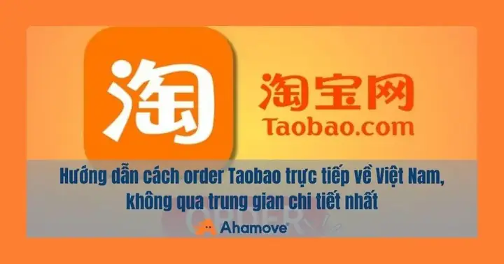 Cách Tự Đặt Hàng Taobao Trực Tiếp Về Việt Nam: Hướng Dẫn Chi Tiết Từ A-z Cách Tự Đặt Hàng Taobao Trực Tiếp Về Việt Nam: Hướng Dẫn Chi Tiết Từ A-z