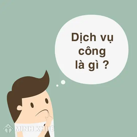 Dịch Vụ Công Là Gì? Tổng Quan Về Các Loại Hình Và Cách Sử Dụng Dịch Vụ Công Trực Tuyến Dịch Vụ Công Là Gì? Tổng Quan Về Các Loại Hình Và Cách Sử Dụng Dịch Vụ Công Trực Tuyến
