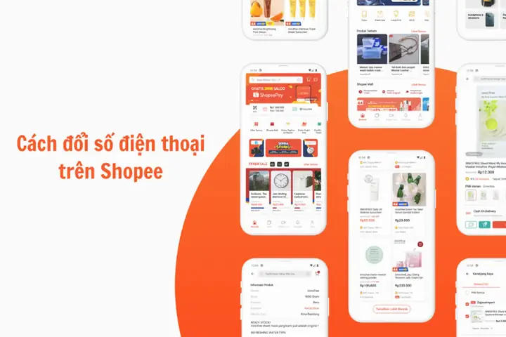 Hướng Dẫn Cách Đổi Số Điện Thoại Trên Shopee Đơn Giản, Nhanh Chóng Hướng Dẫn Cách Đổi Số Điện Thoại Trên Shopee Đơn Giản, Nhanh Chóng